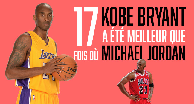 17 Fois Ou Kobe Bryant A Ete Meilleur Que Jordan 17 Fois Ou Kobe Bryant A Ete Meilleur Que Jordan