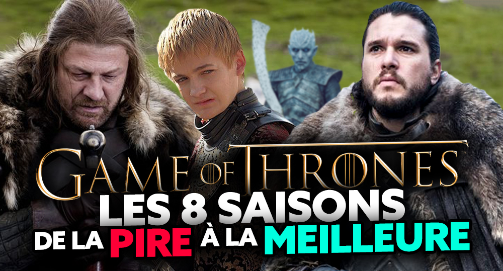 Les 8 saisons de Game of Thrones classées de la pire à la meilleure